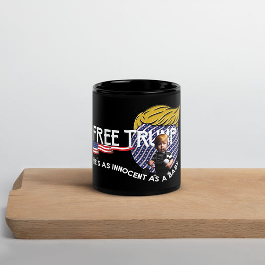 Black Glossy Mug "FREE TRUMP: HE'S AS INNOCENT AS A BABY"