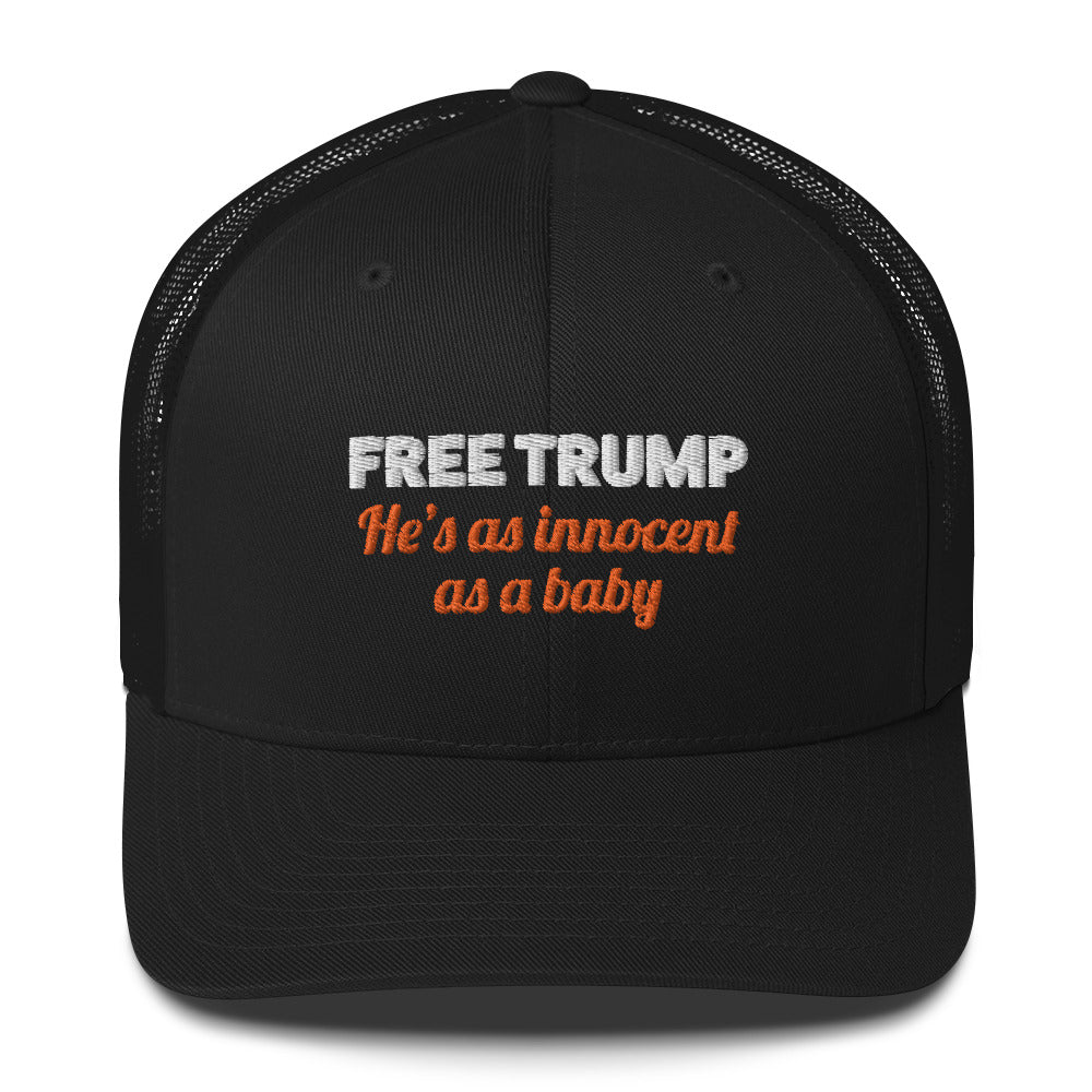 Trucker Cap "FREE TRUMP: HE'S AS INNOCENT AS A BABY"