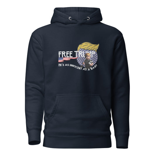 Unisex Hoodie "FREE TRUMP: HE'S AS INNOCENT AS A BABY"